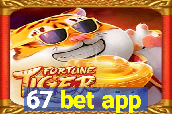 67 bet app